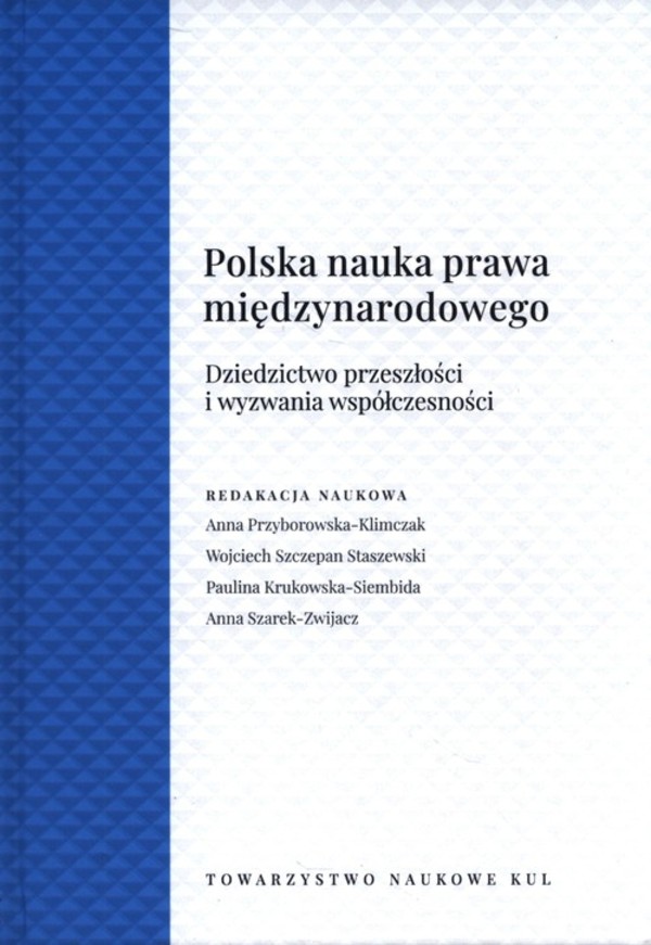 Polska Nauka Prawa Międzynarodowego Dziedzictwo przeszłości i wyzwania współczesności