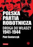 Polska Partia Robotnicza Droga do władzy 1941-1944 - pdf