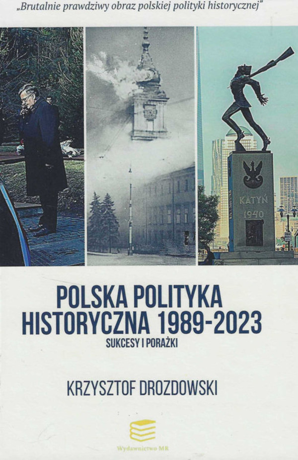 Polska polityka historyczna 1989-2023 Sukcesy i porażki