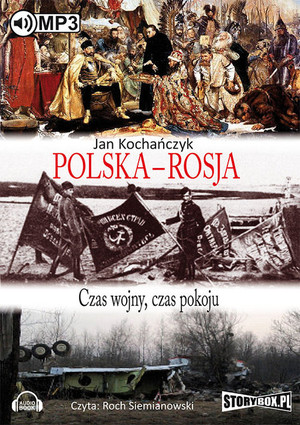Polska - Rosja Czas pokoju, czas wojny