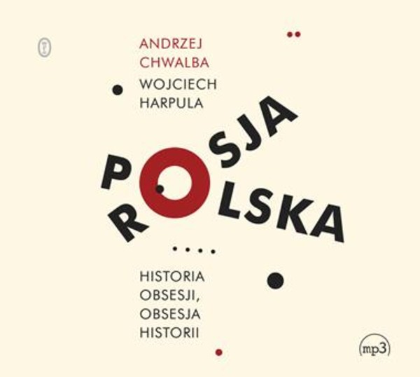 Polska-Rosja. Historia obsesji, obsesja historii Audiobook CD Audio