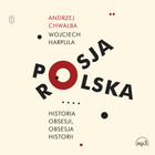 Polska-Rosja - Audiobook mp3 Historia obsesji, obsesja historii