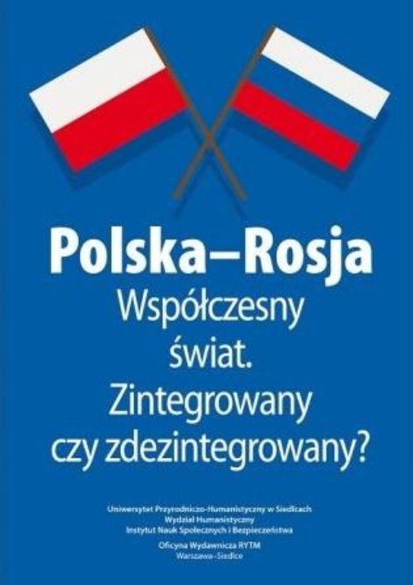 Polska-Rosja Współczesny świat. Zintegrowany czy zdezintegrowany?