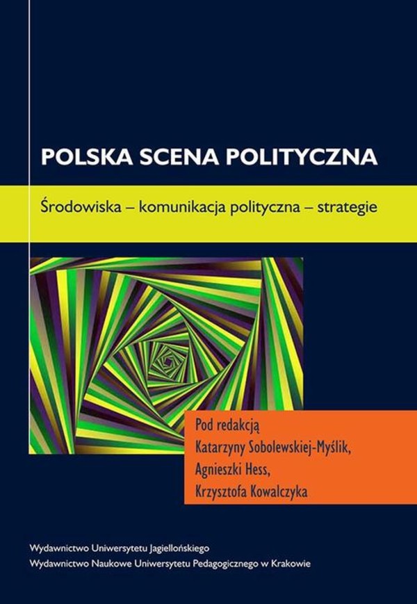 Polska scena polityczna. - pdf Środowiska - komunikacja polityczna - strategie