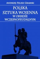 Polska sztuka wojenna w okresie wczesnofeudalnym - mobi, epub