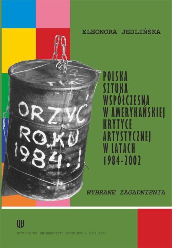 Polska sztuka współczesna w amerykańskiej krytyce artystycznej w latach 1984-2002 - pdf