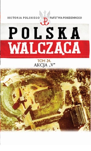 Polska Walcząca Akcja V. Tom 24