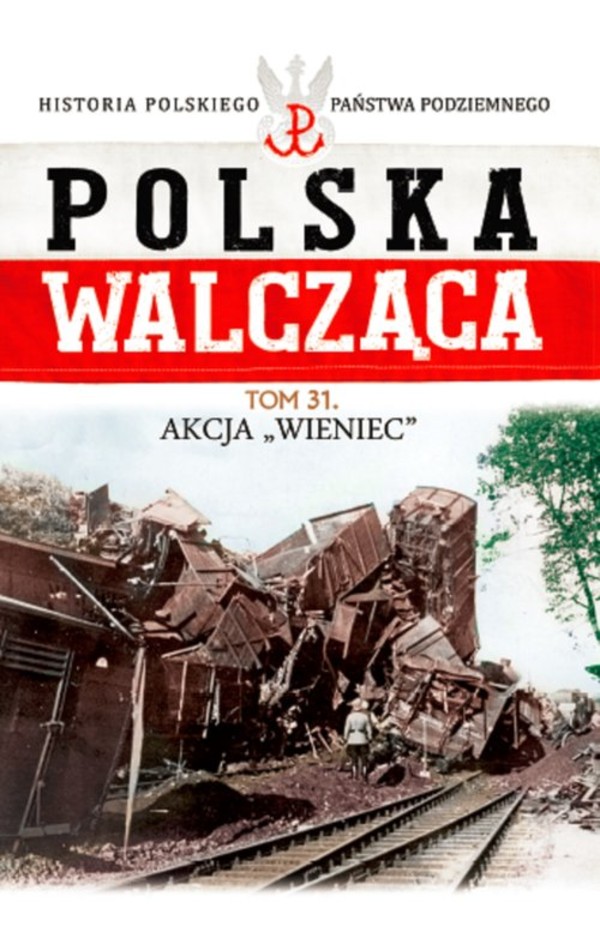 Polska Walcząca Akcja Wieniec, Tom 31