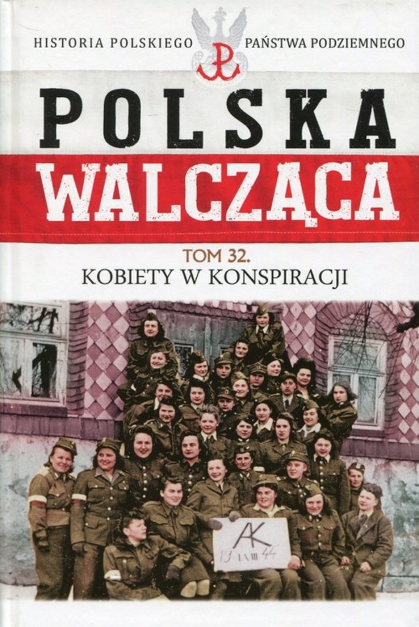 Polska Walcząca Kobieta w konspiracji, Tom 32