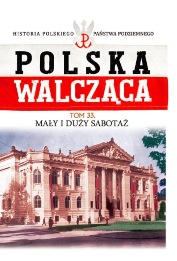 Polska Walcząca Mały i duży sabotaz, Tom 33