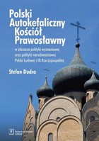 Polski Autokefaliczny Kościół Prawosławny - pdf w obszarze polityki wyznaniowej oraz polityki narodowościowej Polski Ludowej i III Rzeczypospolitej