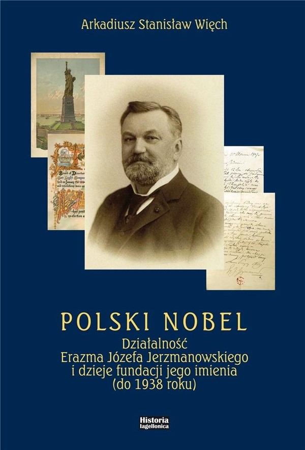 Polski Nobel Działalność Erazma Józefa Jerzmanowskiego i dzieje fundacji jego imienia (do 1938 roku)