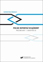 Polski reportaż książkowy. Przemiany i adaptacje - pdf