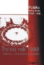 Polski rok 1989 Sukcesy, zaniechania, porażki część 2
