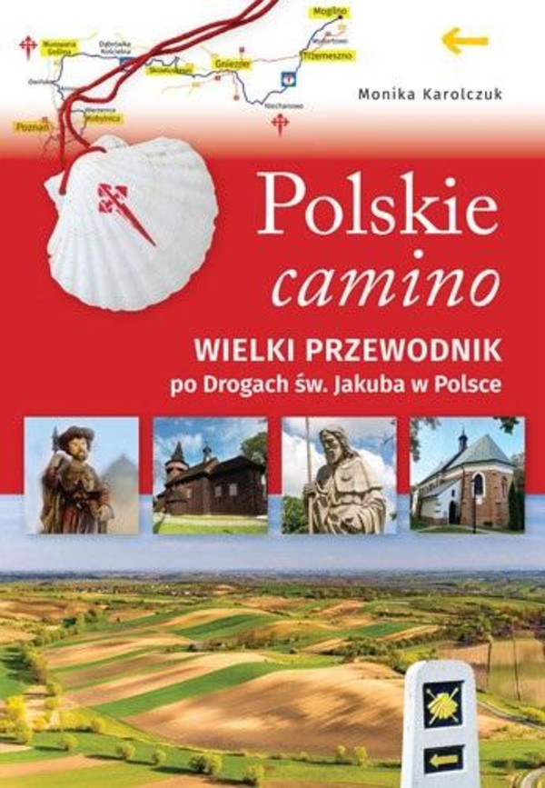 Polskie Camino Wielki przewodnik po Drogach św. Jakuba w Polsce