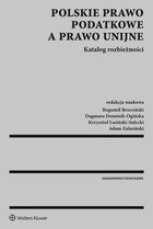 Polskie prawo podatkowe a prawo unijne. Katalog rozbieżności - pdf