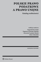 Okładka:Polskie prawo podatkowe a prawo unijne. Katalog rozbieżności 