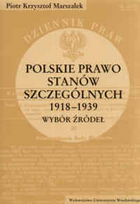 Polskie prawo stanów szczególnych 1918-1939. Wybór źródeł.