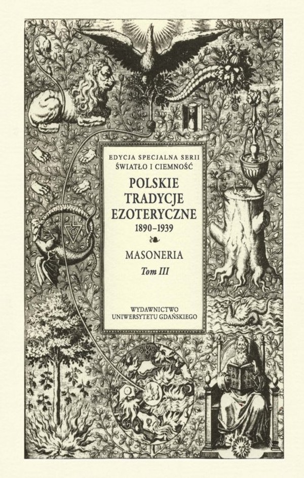 Polskie Tradycje Ezoteryczne 1890-1939 Masoneria Tom 3