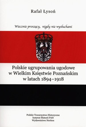 Polskie ugrupowania ugodowe w Wielkim Księstwie poznańskim w latach 1894-1918
