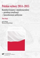 Polskie wybory 2014-2015 - pdf Kontekst krajowy i międzynarodowy - przebieg rywalizacji - konsekwencje polityczne. Tom 2