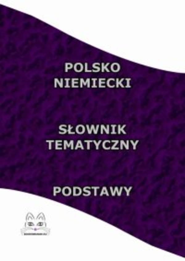 Polsko - Niemiecki Słownik Tematyczny. Podstawy - pdf