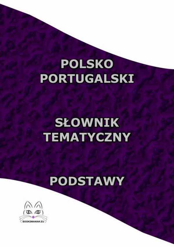 Polsko Portugalski Słownik Tematyczny Podstawy - pdf