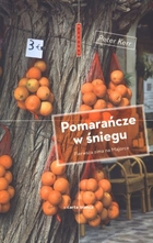 Pomarańcze w śniegu Pierwsza zima na Majorce