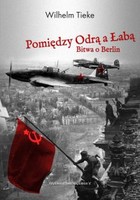 Pomiędzy Odrą a Łabą. Bitwa o Berlin 1945 - mobi, epub
