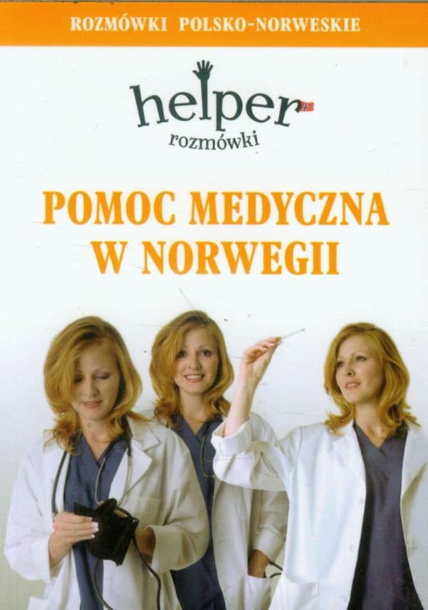 Helper Pomoc medyczna w Norwegii Rozmówki polsko-norweskie