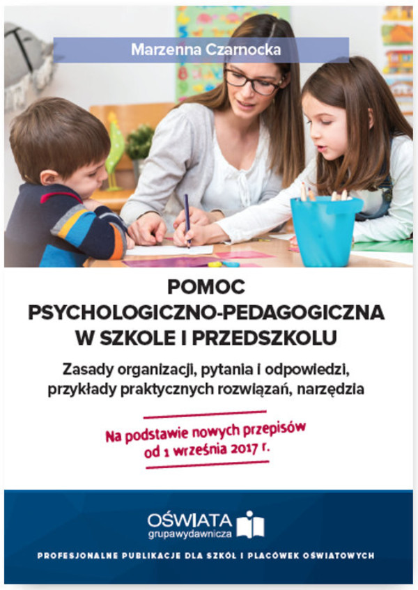 Pomoc psychologiczno-pedagogiczna w szkole i przedszkolu Zasady organizacji