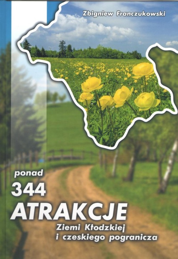 344 atrakcje Ziemi Kłodzkiej i czeskiego pogranicza