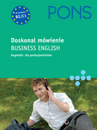 PONS Doskonal mówienie Business English Angielski dla profesjonalistów