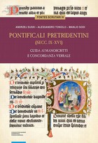 Pontificali pretridentini (secc. IX - XVI) - pdf Guida ai manoscritti e concordanza verbale