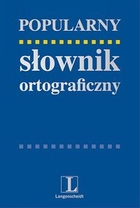 Popularny słownik ortograficzny Edycja klasyczna