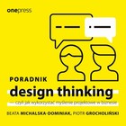 Poradnik design thinking - czyli jak wykorzystać myślenie projektowe w biznesie - Audiobook mp3