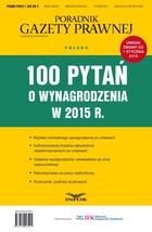 Okładka:Poradnik Gazety Prawnej. 100 pytań o wynagrodzenia w 2015 r. 