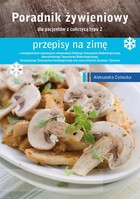 Poradnik Żywienowy - przepisy na zimę dla pacjentów z cukrzycą typu 2 - pdf