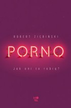 Porno. Jak oni to robią? - mobi, epub