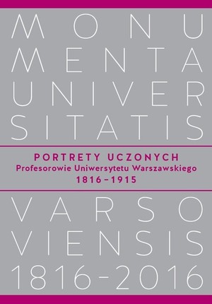 Portrety Uczonych Profesorowie Uniwersytetu Warszawskiego 1816&#8722;1915