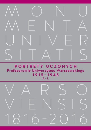 Portrety Uczonych. Profesorowie Uniwersytetu Warszawskiego 1915-1945, A-Ł