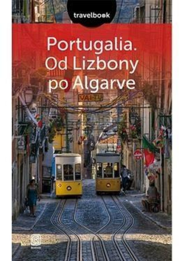 Portugalia. Od Lizbony po Algarve Travelbook