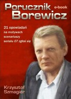 Porucznik Borewicz 21 opowiadań na motywach scenariuszy serialu 07 zgłoś się