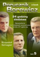 Porucznik Borewicz 24 godziny śledztwa tom 5