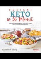 Okładka:Posiłki keto w 30 minut. 50 przepisów na szybkie, smaczne i proste dania niskowęglowodanowe 