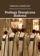 Posługa liturgiczna diakona - mobi, epub