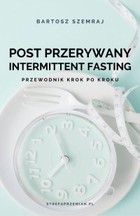 Post przerywany Intermittent fasting - pdf