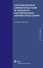 Postanowienie administracyjne w ogólnym postępowaniu administracyjnym - epub, pdf