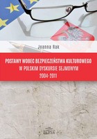 Postawy wobec bezpieczeństwa kulturowego w polskim dyskursie sejmowym 2004-2011 - pdf