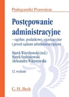 Postępowanie administracyjne - ogólne, podatkowe, egzekucyjne i przed sądami administracyjnymi